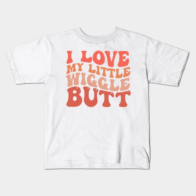 I Love My Little Wiggle Butt Kids T-Shirt by TheDesignDepot